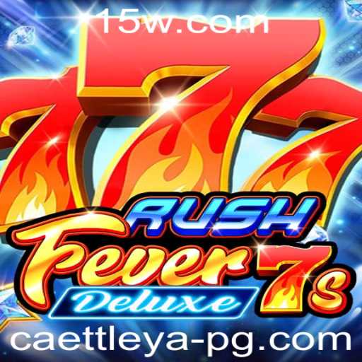 Descubra o Mundo Emocionante de RushFever7sDeluxe: Regras e Estratégias